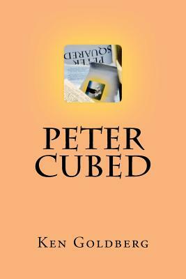 Peter Cubed by Ken Goldberg
