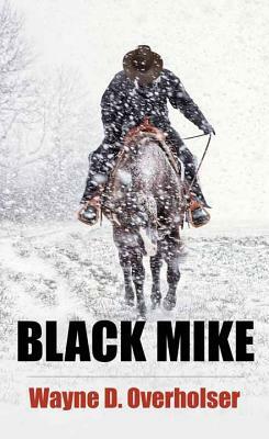 Black Mike: A Western Duo by Wayne D. Overholser