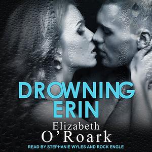 Drowning Erin by Elizabeth O'Roark