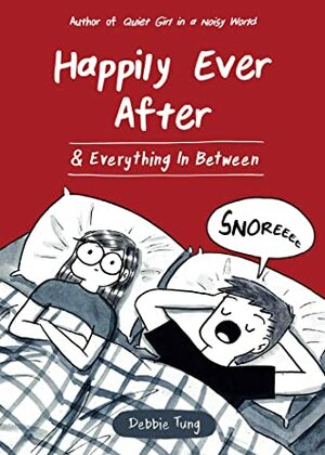 Happily Ever After & Everything In Between by Debbie Tung