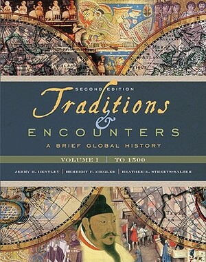 Traditions & Encounters: A Brief Global History, Volume I by Salter Heather Streets, Herbert Ziegler, Jerry H. Bentley