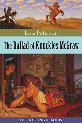 The Ballad of Knuckles McGraw by Lois Peterson