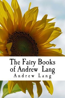 The Fairy Books of Andrew Lang by Andrew Lang
