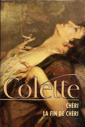 Chéri ; La fin de Chéri by Colette