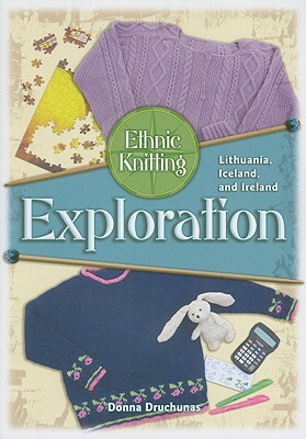 Ethnic Knitting Exploration: Lithuania, Iceland, and Ireland by Donna Druchunas