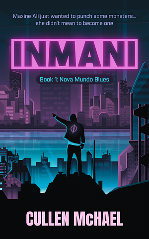 INMANI: Nova Mundo Blues by Cullen McHael