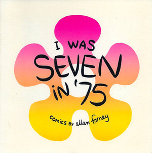 I Was Seven in '75 by Ellen Forney
