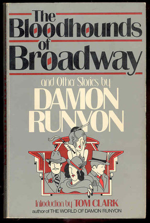The Bloodhounds of Broadway and Other Stories by Damon Runyon
