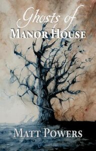 Ghosts of Manor House by Matt Powers
