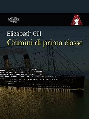 Crimini di prima classe by Elizabeth Gill