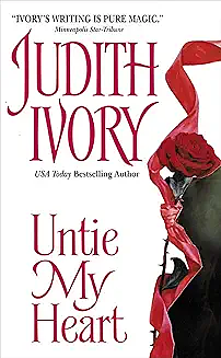 Untie My Heart by Judith Ivory