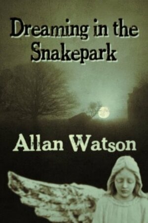 Dreaming In The Snakepark by Allan Watson
