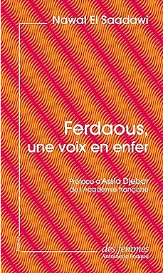 Ferdaous, une voix en enfer by Nawal El Saadawi