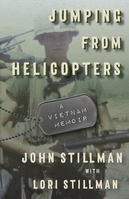 Jumping from Helicopters: A Vietnam Memoir by Lori Stillman, John Stillman