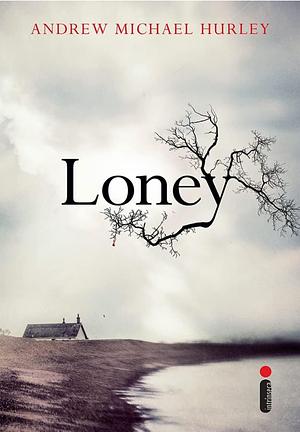Loney by Andrew Michael Hurley