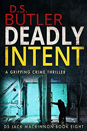 Deadly Intent by D.S. Butler