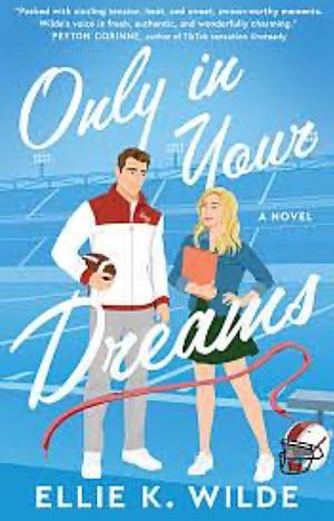 Only in Your Dreams by Ellie K. Wilde