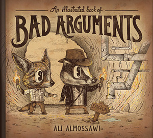 An Illustrated Book of Bad Arguments by Ali Almossawi