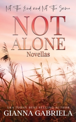 Not the End & Not the Same by Gianna Gabriela