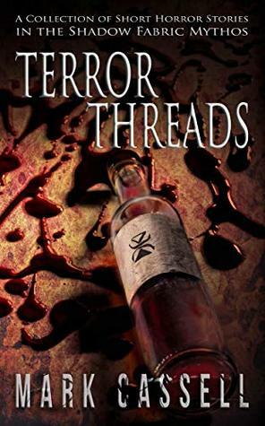 Terror Threads: a collection of horror stories by Mark Cassell