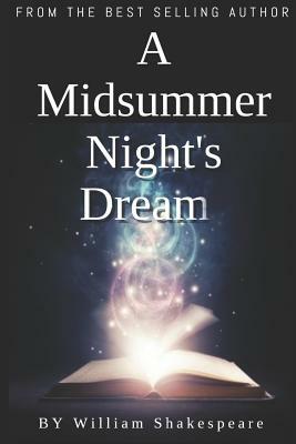 A Midsummer Night's Dream by William Shakespeare