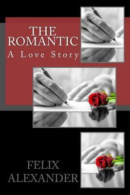 The Romantic by Felix Alexander