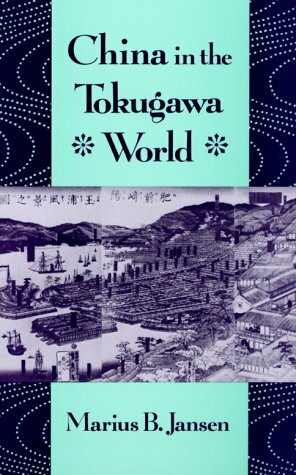 China in the Tokugawa World by Marius B. Jansen