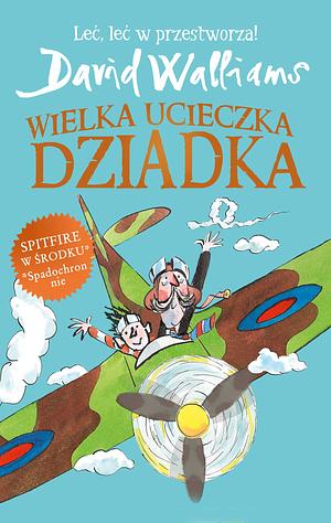 Wielka ucieczka Dziadka by David Walliams