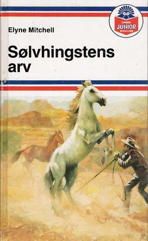 Sølvhingstens arv by Elyne Mitchell