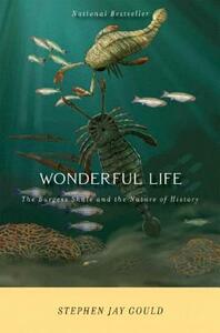 Wonderful Life: The Burgess Shale and the Nature of History by Stephen Jay Gould