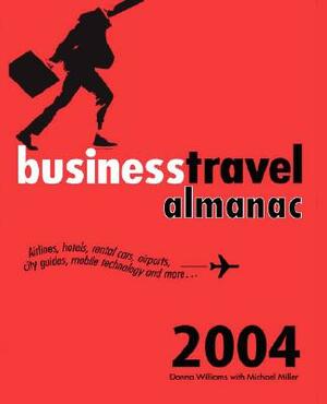 The Business Travel Almanac by Michael Miller, Donna Williams