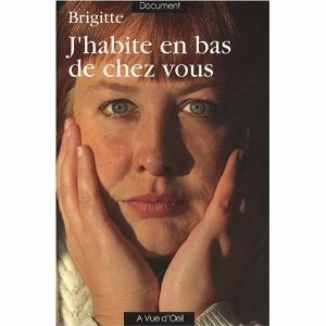 J'habite En Bas De Chez Vous by Brigitte