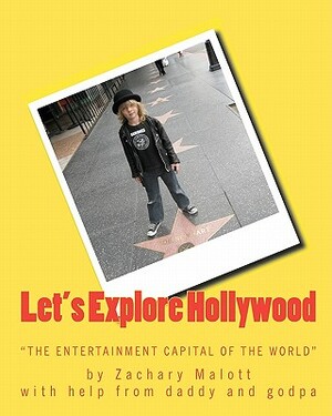 Let's Explore Hollywood by Zachary Malott, Michael Malott, Paul Cornwell