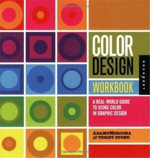 Color Design Workbook: A Real-World Guide to Using Color in Graphic Design by Noreen Morioka