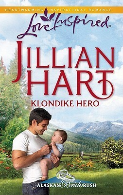 Klondike Hero by Jillian Hart