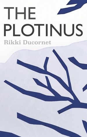 The Plotinus by Rikki Ducornet