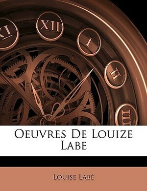 Oeuvres de Louize Labe by Louise Lab