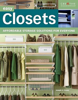 Easy Closets: Affordable Storage Solutions for Everyone by How-To, Joseph Provey