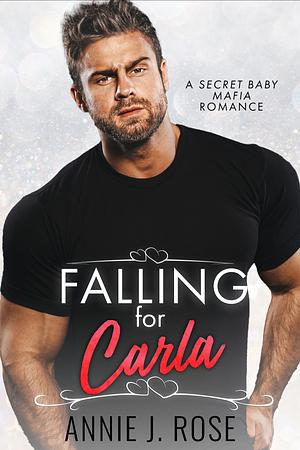 Falling for Carla  by Annie J. Rose