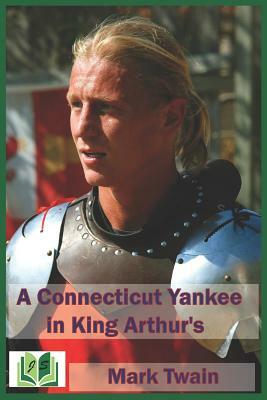 A Connecticut Yankee in King Arthur's by Mark Twain