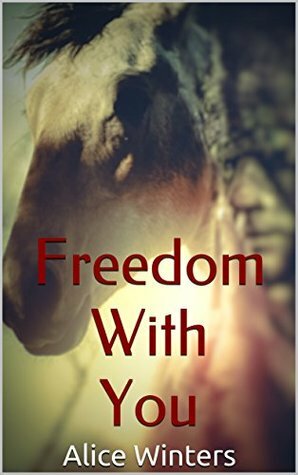 Freedom With You by Alice Winters