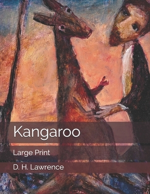 Kangaroo: Large Print by D.H. Lawrence