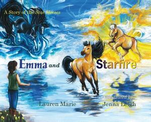 Emma and Starfire: A Story of the Star Horses by Lauren Marie