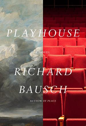 Playhouse by Richard Bausch
