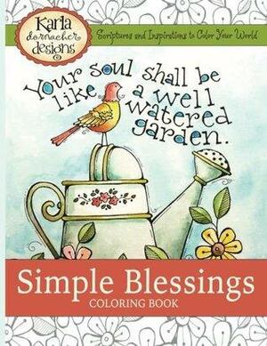 Simple Blessings: Coloring Designs to Encourage Your Heart by Karla Dornacher