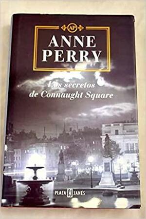 Los Secretos De Connaught Square by Anne Perry