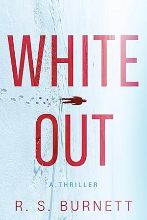 Whiteout: A Thriller by R.S. Burnett