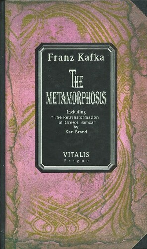 The Metamorphosis including "The Retransformation of Gregor Samsa" by Karl Brand by Karl Brand, Franz Kafka