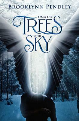 From the Trees to the Sky by Brooklynn Pendley