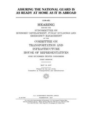 Assuring the National Guard is as ready at home as it is abroad by United S. Congress, Committee on Transportation and (house), United States House of Representatives